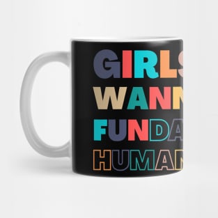 Girls Just Wanna Have Fundamental human rights Mug